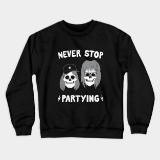 Never Stop Partying Crewneck Sweatshirt